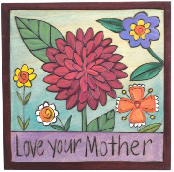 Love Your Mother Plaque