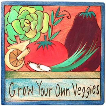 Grow Your Own Veggies Plaque